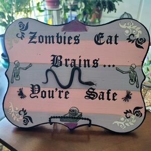 Zombies Eat Brains ... You're Safe - Sarcastic Snarky Funny Wood Sign.
